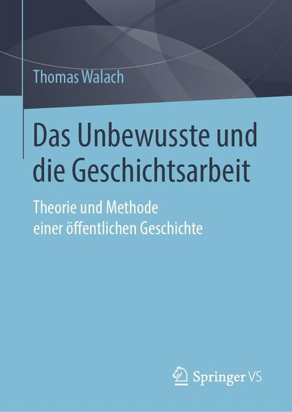 Produktbild: Das Unbewusste und die Geschichtsarbeit