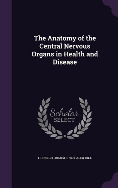 Produktbild: The Anatomy of the Central Nervous Organs in Health and Disease
