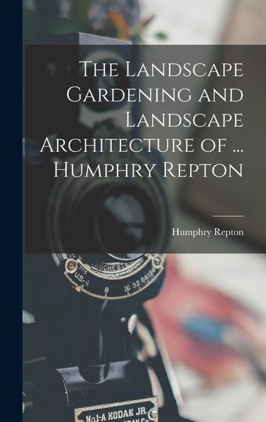 Produktbild: The Landscape Gardening and Landscape Architecture of ... Humphry Repton