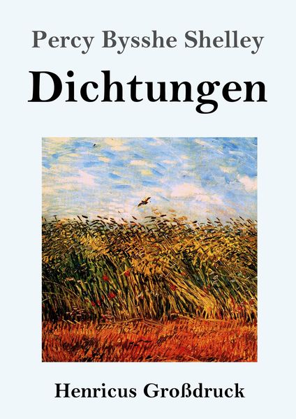 Dichtungen (Großdruck), Taschenbuch von Percy Bysshe Shelley, Henricus - Edition Deutsche Klassik GmbH, Berlin, 9783847846246