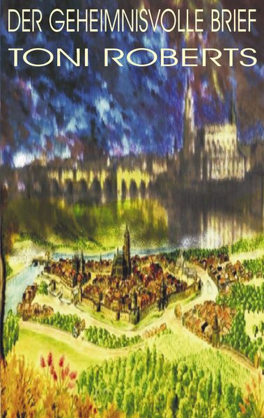 Der Geheimnisvolle Brief, Taschenbuch von Toni Roberts, BoD – Books on Demand, 9783831138487