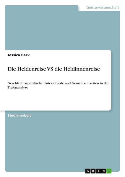 Die Heldenreise VS die Heldinnenreise, Taschenbuch von Jessica Beck, GRIN, 9783389144442