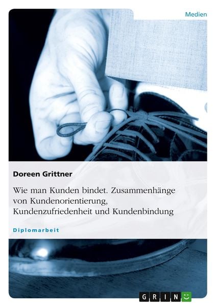 Produktbild: Wie man Kunden bindet. Zusammenh&auml;nge von Kundenorientierung, Kundenzufriedenheit und Kundenbindung