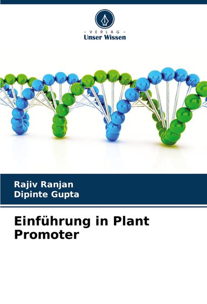 Einführung in Plant Promoter, Taschenbuch von Rajiv Ranjan , Dipinte Gupta, Verlag Unser Wissen, 9786208289409