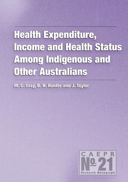 Produktbild: Health Expenditure, Income and Health Status Among Indigenous and Other Australians