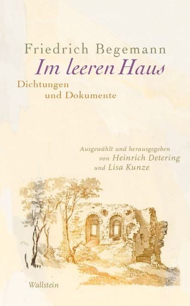 Im leeren Haus, Gebundene Ausgabe von Friedrich Begemann, Wallstein Verlag, 9783835358041