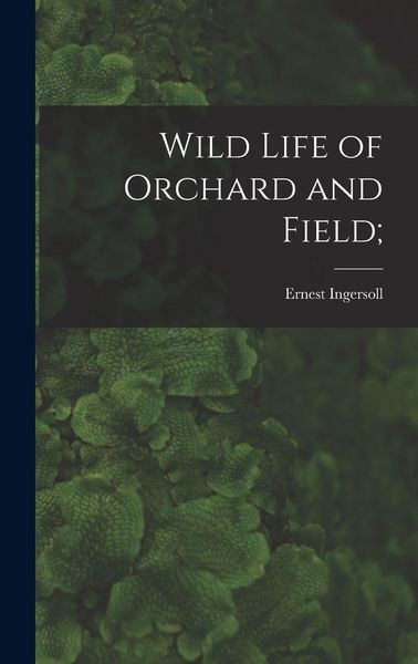 Produktbild: Wild Life of Orchard and Field;