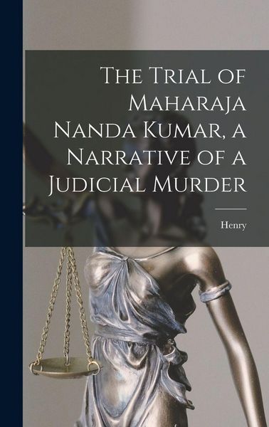 Produktbild: The Trial of Maharaja Nanda Kumar, a Narrative of a Judicial Murder