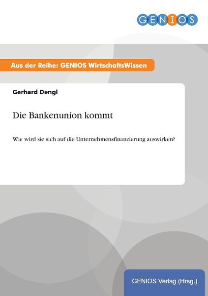 Produktbild: Die Bankenunion kommt