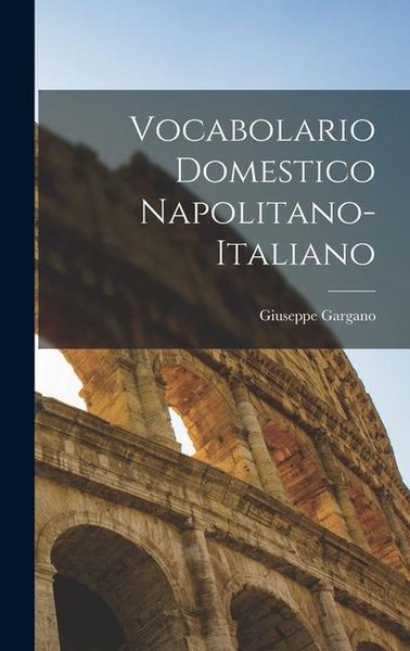 Produktbild: Vocabolario Domestico Napolitano-Italiano