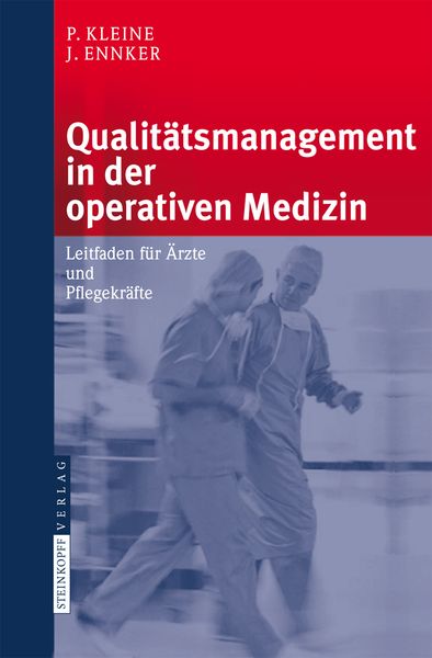 Qualitätsmanagement in der operativen Medizin, Taschenbuch von P. Kleine , J. Ennker, Steinkopff, 9783798517721