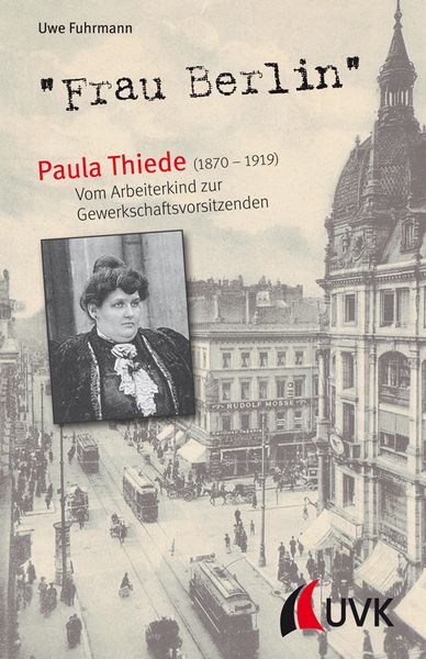 'Frau Berlin' – Paula Thiede (1870-1919)