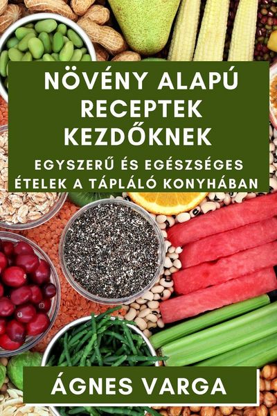 Produktbild: N&ouml;v&eacute;ny alap&uacute; Receptek Kezd&iquest;knek