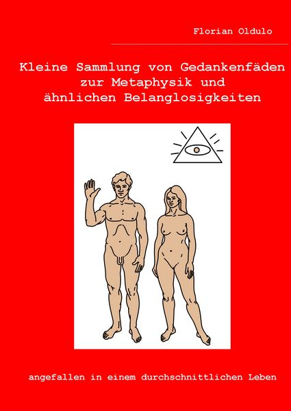 Produktbild: Kleine Sammlung von Gedankenf&auml;den zur Metaphysik und &auml;hnlichen Belanglosigkeiten