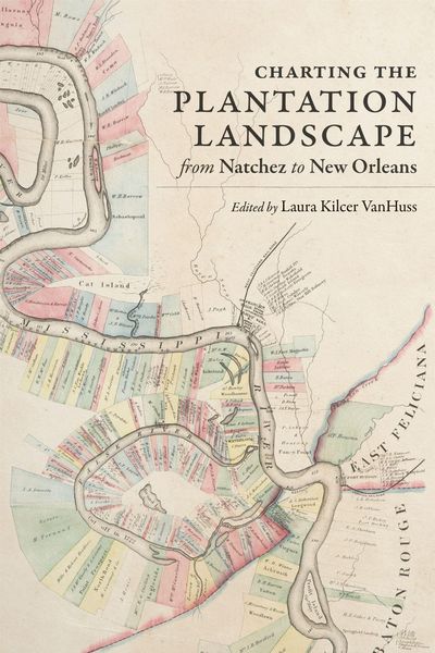 Produktbild: Charting the Plantation Landscape from Natchez to New Orleans