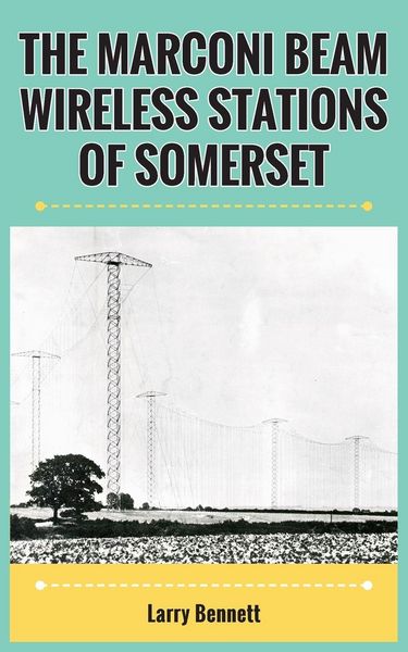 Produktbild: The Marconi Beam Wireless Stations Of Somerset