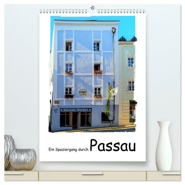 Produktbild: Ein Spaziergang durch Passau (hochwertiger Premium Wandkalender 2026 DIN A2 hoch), Kunstdruck in Hochglanz
