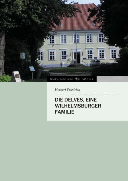 Produktbild: Die Delves, eine Wilhelmsburger Familie