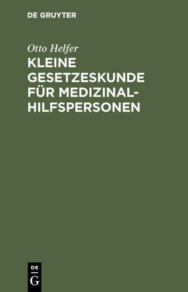 Produktbild: Kleine Gesetzeskunde f&uuml;r Medizinalhilfspersonen