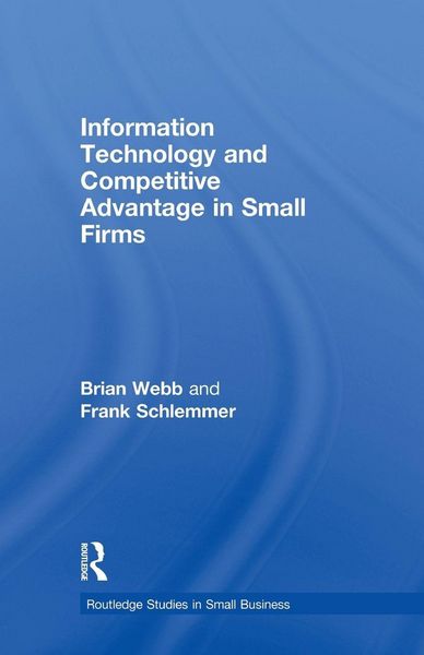 Produktbild: Information Technology and Competitive Advantage in Small Firms