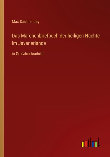 Das Märchenbriefbuch der heiligen Nächte im Javanerlande, Taschenbuch von Max Dauthendey, Outlook, 9783368483104