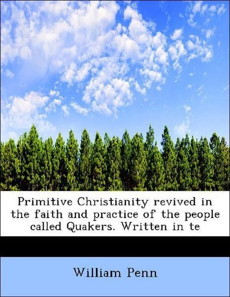 Produktbild: Penn, W: Primitive Christianity revived in the faith and pra