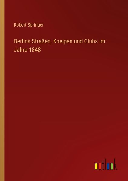 Produktbild: Berlins Stra&szlig;en, Kneipen und Clubs im Jahre 1848
