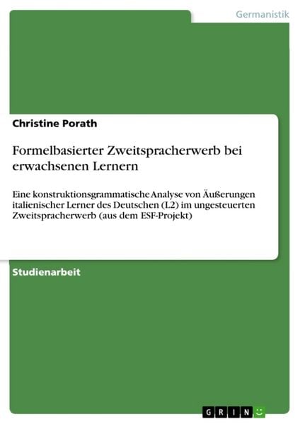 Formelbasierter Zweitspracherwerb bei erwachsenen Lernern, Taschenbuch von Christine Porath, GRIN, 9783640507610