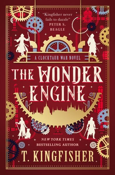 The Clocktaur War Duology - The Wonder Engine, Gebundene Ausgabe von T. Kingfisher, Titan Publ. Group Ltd., 978-1-83541-367-8