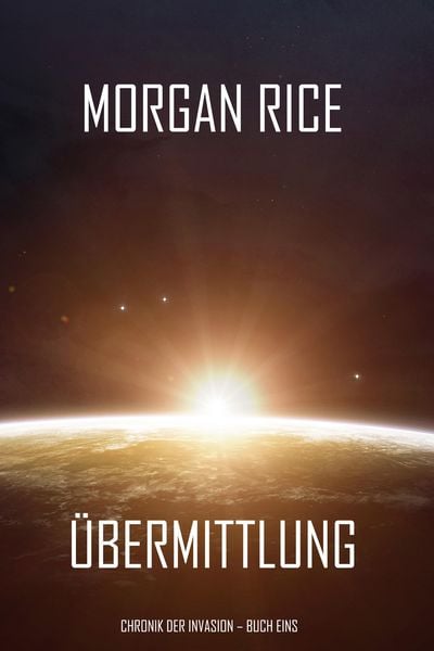 Produktbild: &Uuml;bermittlung (Chronik der Invasion - Buch eins): Ein Science Fiction Thriller