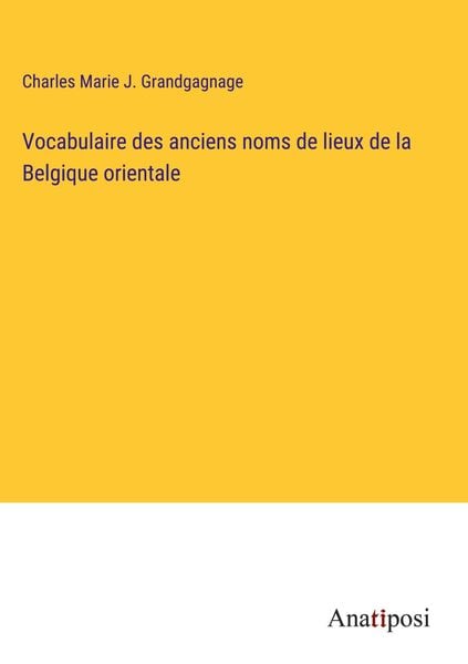 Produktbild: Vocabulaire des anciens noms de lieux de la Belgique orientale