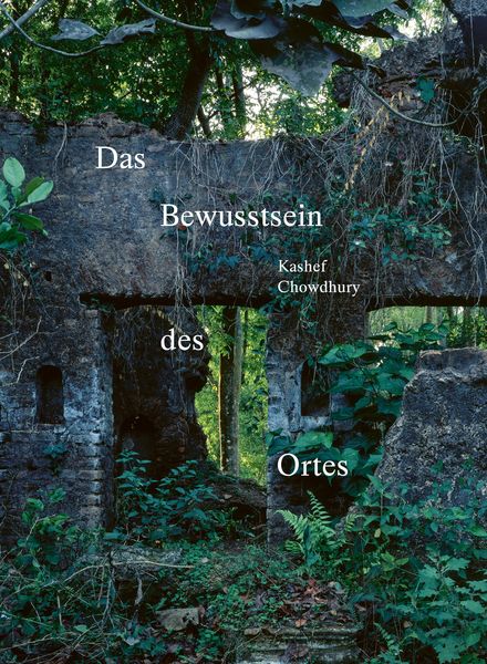 Das Bewusstsein des Ortes, Gebundene Ausgabe von Kashef Chowdhury, Quart, 978-3-03761-302-3
