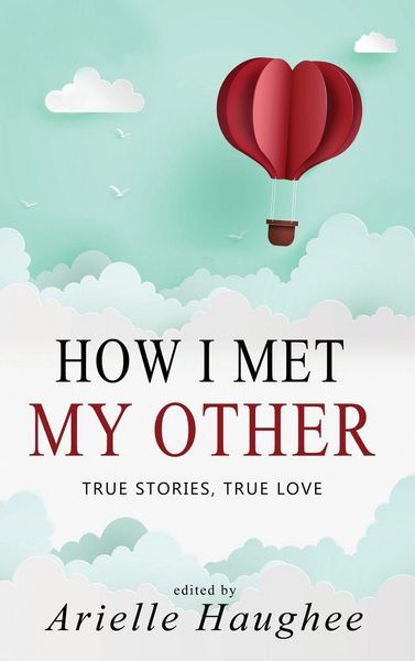 Produktbild: How I Met My Other, True Stories, True Love