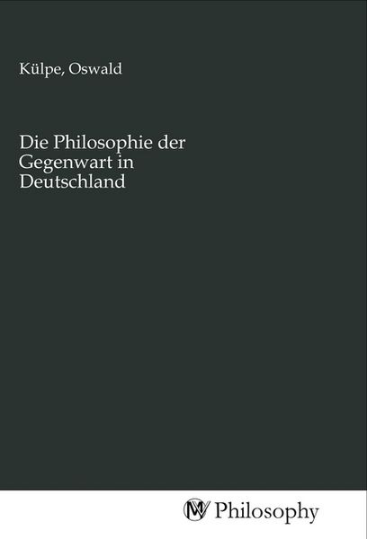 Produktbild: Die Philosophie der Gegenwart in Deutschland