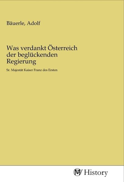 Produktbild: Was verdankt &Ouml;sterreich der begl&uuml;ckenden Regierung