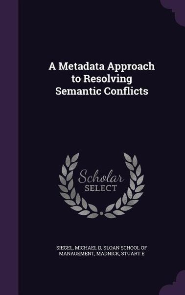 Produktbild: A Metadata Approach to Resolving Semantic Conflicts