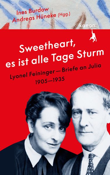 »Sweetheart, es ist alle Tage Sturm« Lyonel Feininger – Briefe an Julia, Gebundene Ausgabe von Lyonel Feininger, Kanon Verlag Berlin, 9783985680092