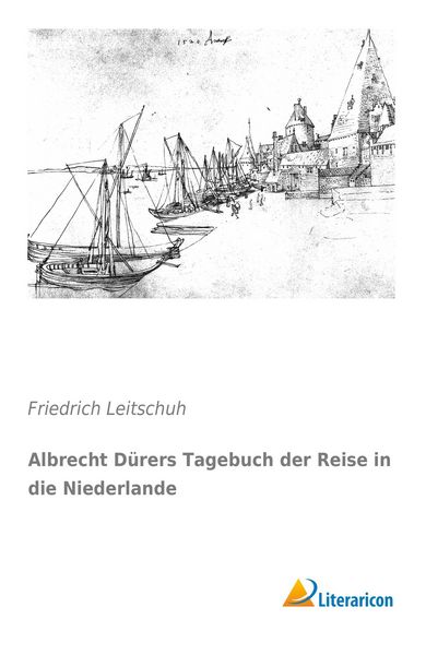 Produktbild: Albrecht D&uuml;rers Tagebuch der Reise in die Niederlande
