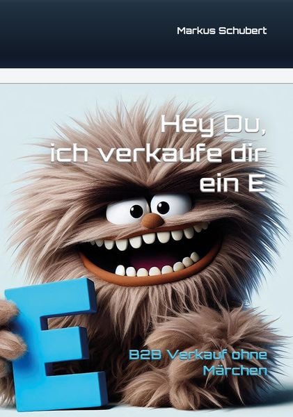 Hey Du, ich verkaufe dir ein E, Taschenbuch von Markus Schubert, Tredition, 9783384423252