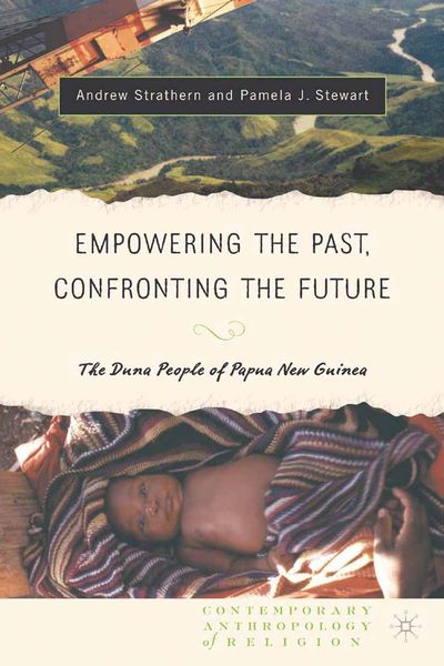 Produktbild: Empowering the Past, Confronting the Future: The Duna People of Papua New Guinea
