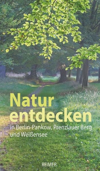 Produktbild: Natur entdecken in Berlin-Pankow, Prenzlauer Berg und Wei&szlig;ensee
