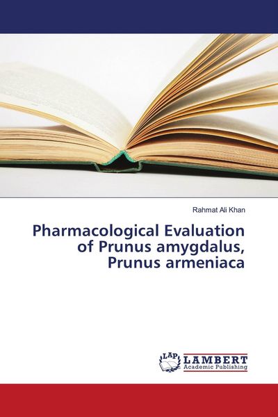 Produktbild: Pharmacological Evaluation of Prunus amygdalus, Prunus armeniaca