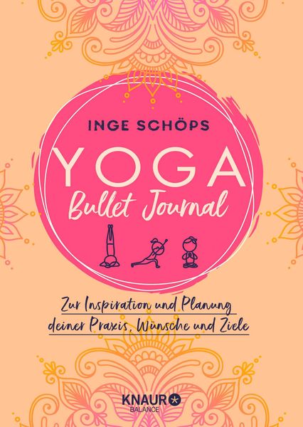 Yoga Bullet Journal, Gebundene Ausgabe von Inge Schöps, Knaur Balance, 9783426675861