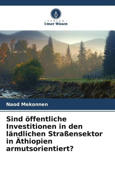 Produktbild: Sind &ouml;ffentliche Investitionen in den l&auml;ndlichen Stra&szlig;ensektor in &Auml;thiopien armutsorientiert?