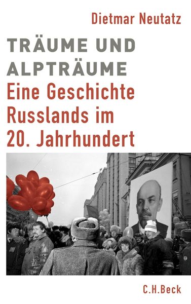 Träume und Alpträume, Gebundene Ausgabe von Dietmar Neutatz, C.H. Beck, 9783406647147