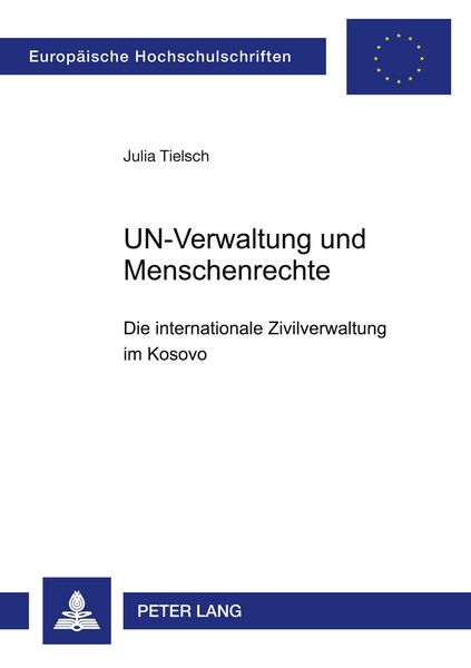 UN-Verwaltung und Menschenrechte, Taschenbuch von Julia Tielsch, Peter Lang GmbH, Internationaler Verlag der Wissenschaften, 9783631552186