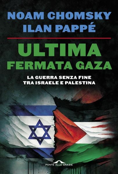 Produktbild: Ultima fermata Gaza. La guerra senza fine tra Israele e Palestina
