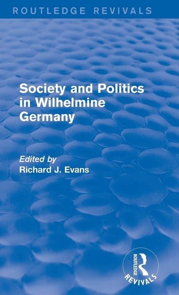 Produktbild: Society and Politics in Wilhelmine Germany (Routledge Revivals)