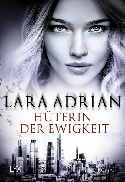 Hüterin der Ewigkeit, Taschenbuch von Lara Adrian, Lyx, 9783736316515