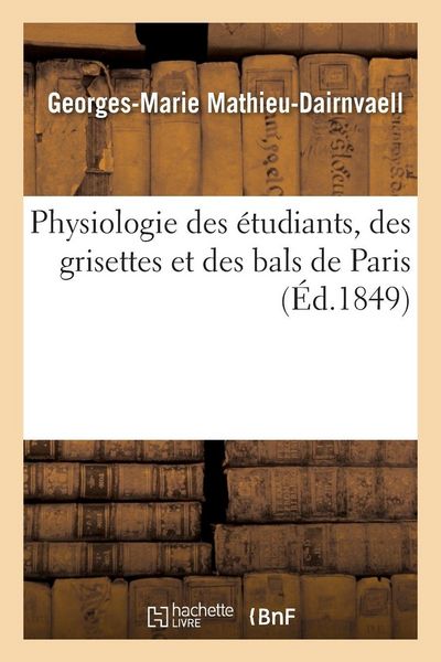 Produktbild: Physiologie des &eacute;tudiants, des grisettes et des bals de Paris